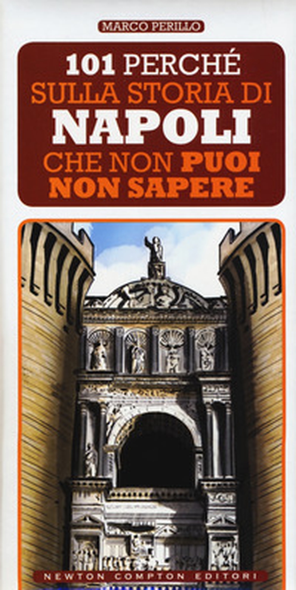 101 perché sulla storia di Napoli che non puoi non sapere - Librerie.coop 101 perché sulla storia di Napoli che non puoi non sapere - Librerie.coop