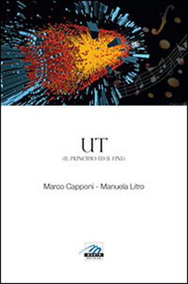 UT. Il principio ed il fine - Librerie.coop UT. Il principio ed il fine - Librerie.coop