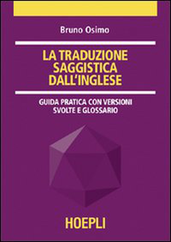 La traduzione saggistica dall'inglese. Guida pratica con versioni guidate e glossario - Librerie.coop La traduzione saggistica dall'inglese. Guida pratica con versioni guidate e glossario - Librerie.coop