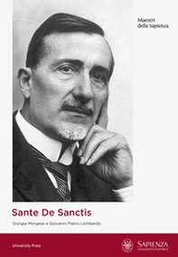 Sante De Sanctis. Le origini della neuropsichiatria infantile nell'Università di Roma: la dementia praecocissima - Librerie.coop