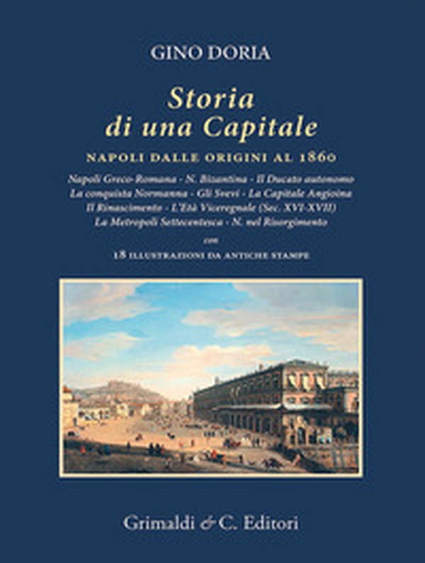Storia di una capitale. Napoli dalle origini al 1860 - Librerie.coop