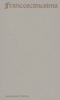 Francescanesima. Antologica di un nome - Librerie.coop