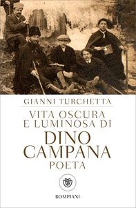 Vita oscura e luminosa di Dino Campana, poeta - Librerie.coop Vita oscura e luminosa di Dino Campana, poeta - Librerie.coop