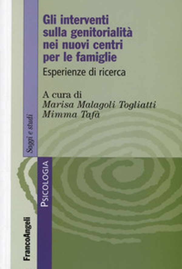 Gli interventi sulla genitorialità nei nuovi centri per le famiglie. Esperienze di ricerca - Librerie.coop Gli interventi sulla genitorialità nei nuovi centri per le famiglie. Esperienze di ricerca - Librerie.coop