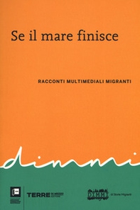 Se il mare finisce. Racconti multimediali migranti - Librerie.coop Se il mare finisce. Racconti multimediali migranti - Librerie.coop
