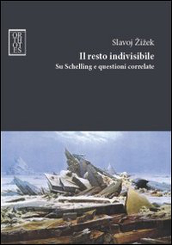 Il resto indivisibile. Su Schelling e questioni correlate - Librerie.coop Il resto indivisibile. Su Schelling e questioni correlate - Librerie.coop