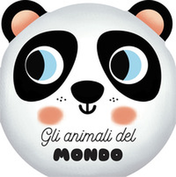 Gli animali del mondo. I musetti - Librerie.coop Gli animali del mondo. I musetti - Librerie.coop