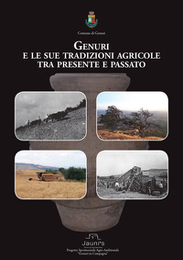 Genuri e le sue tradizioni agricole tra presente e passato. - Librerie.coop Genuri e le sue tradizioni agricole tra presente e passato. - Librerie.coop