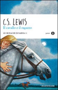 Il cavallo e il ragazzo. Le cronache di Narnia - Librerie.coop