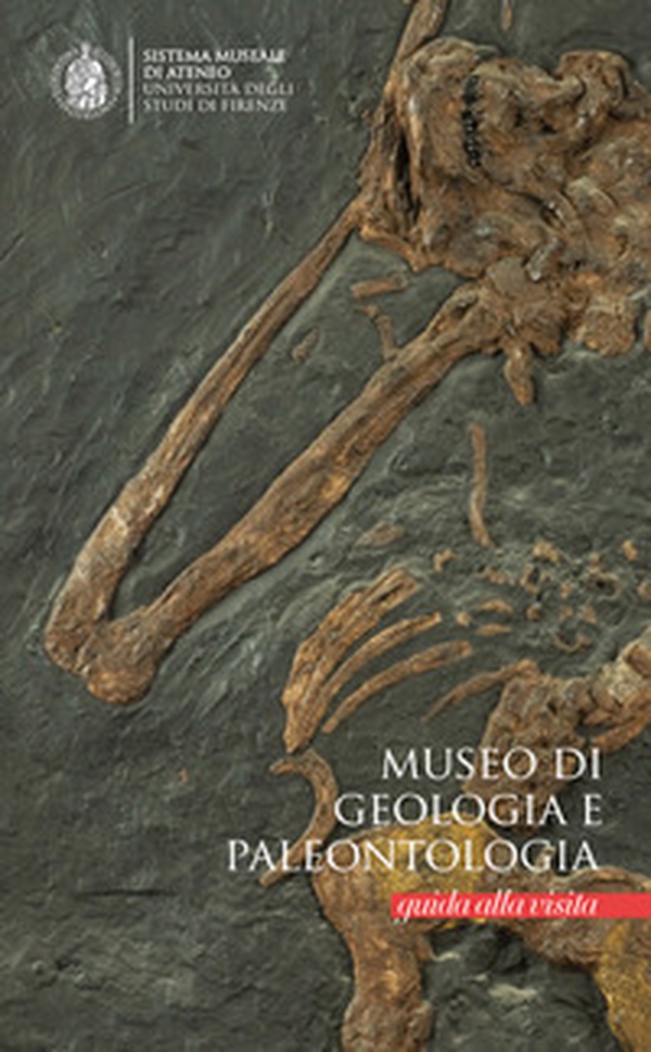 Museo di geologia e palentologia. Guida alla visita - Librerie.coop Museo di geologia e palentologia. Guida alla visita - Librerie.coop