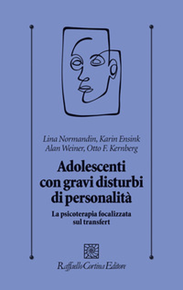 Adolescenti con gravi disturbi di personalità. La psicoterapia focalizzata sul transfert - Librerie.coop Adolescenti con gravi disturbi di personalità. La psicoterapia focalizzata sul transfert - Librerie.coop