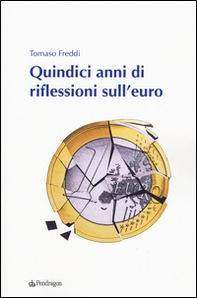 Quindici anni di riflessioni sull'euro - Librerie.coop