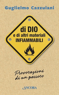 Di Dio e di altri materiali infiammabili - Librerie.coop