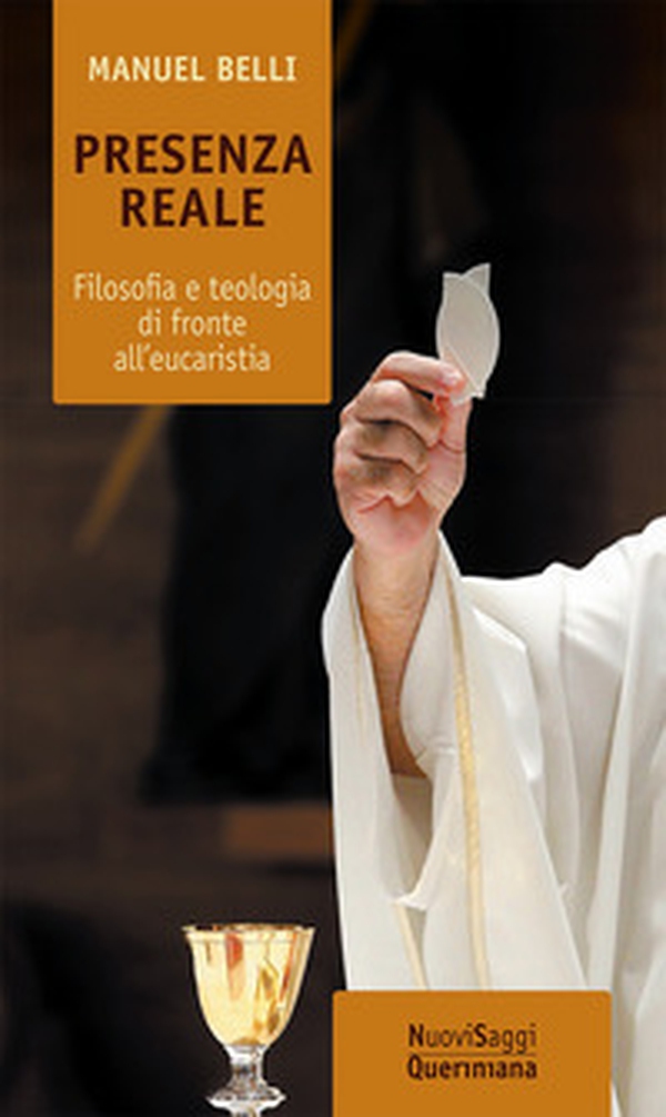 Presenza reale. Filosofia e teologia di fronte all'eucaristia - Librerie.coop Presenza reale. Filosofia e teologia di fronte all'eucaristia - Librerie.coop