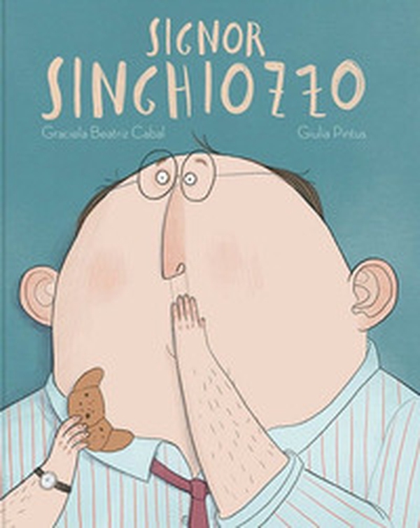 Signor Singhiozzo - Librerie.coop Signor Singhiozzo - Librerie.coop