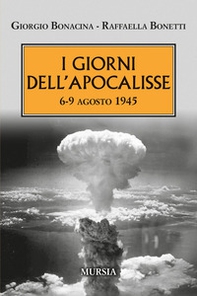 I giorni dell'Apocalisse 6-9 agosto 1945 - Librerie.coop