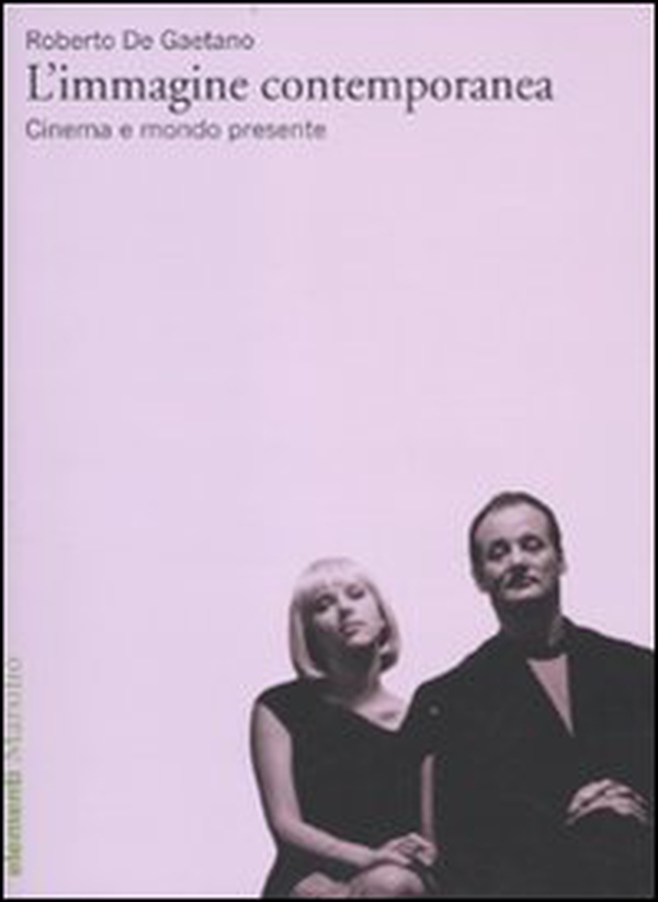 L'immagine contemporanea. Cinema e mondo presente - Librerie.coop L'immagine contemporanea. Cinema e mondo presente - Librerie.coop