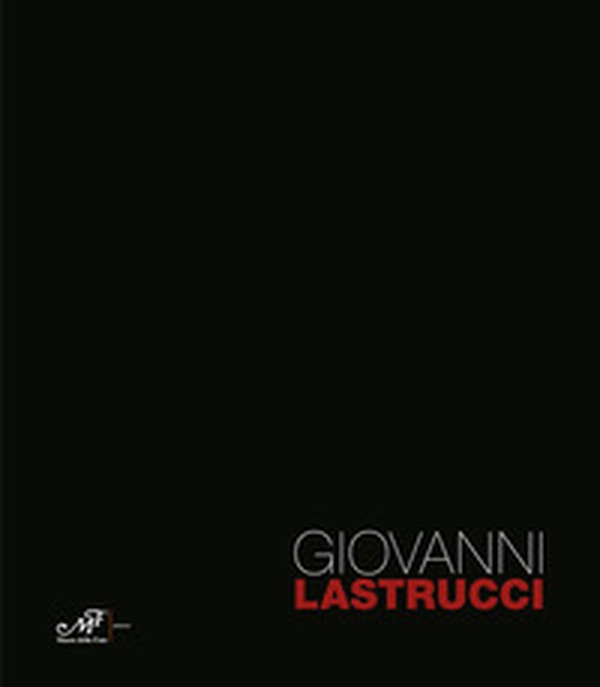 Giovanni Lastrucci 1959-2008 - Librerie.coop Giovanni Lastrucci 1959-2008 - Librerie.coop
