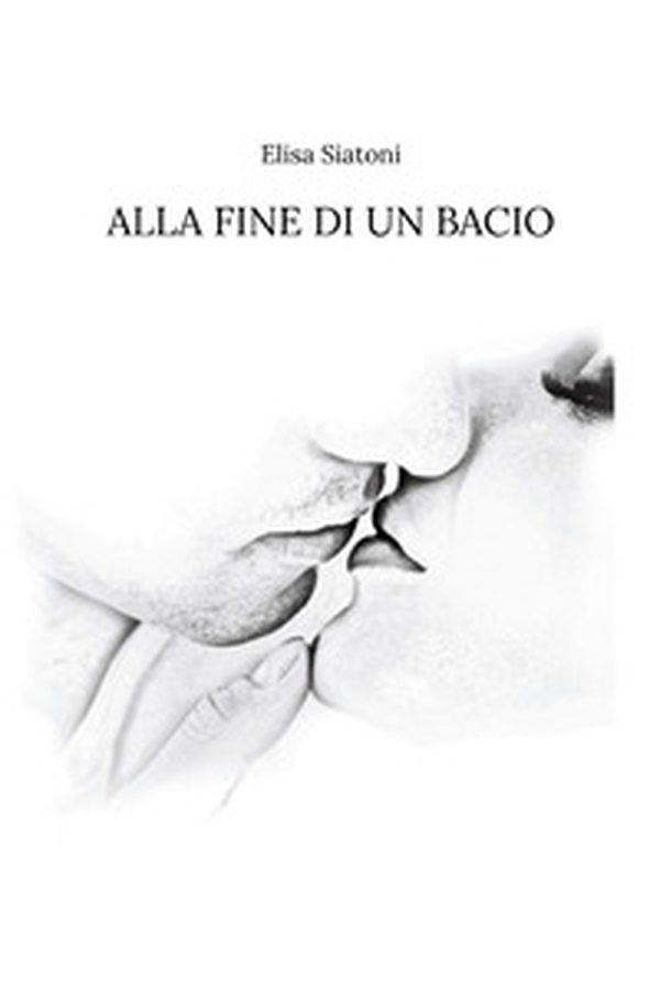 Alla fine di un bacio - Librerie.coop