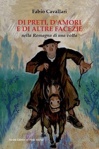 Di preti, d'amori e di altre facezie nella Romagna di una volta - Librerie.coop Di preti, d'amori e di altre facezie nella Romagna di una volta - Librerie.coop