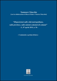 Disposizioni sulle città metropolitane, sulle province, sulle unioni e fusioni di comuni. L.07 aprile 2014, n. 56. Commento a prima lettura - Librerie.coop Disposizioni sulle città metropolitane, sulle province, sulle unioni e fusioni di comuni. L.07 aprile 2014, n. 56. Commento a prima lettura - Librerie.coop