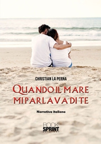 Quando il mare mi parlava di te - Librerie.coop