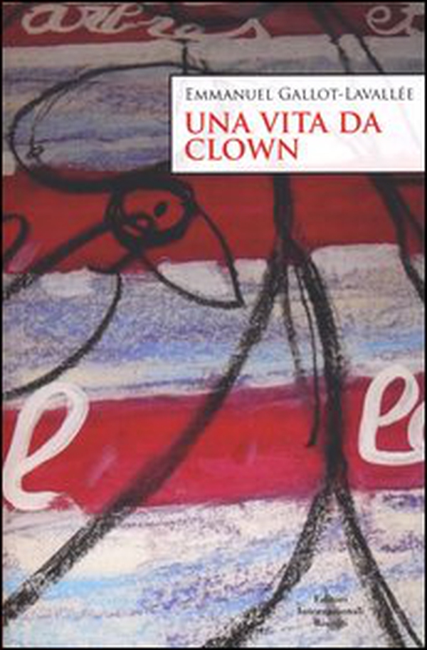 Una vita da clown - Librerie.coop Una vita da clown - Librerie.coop