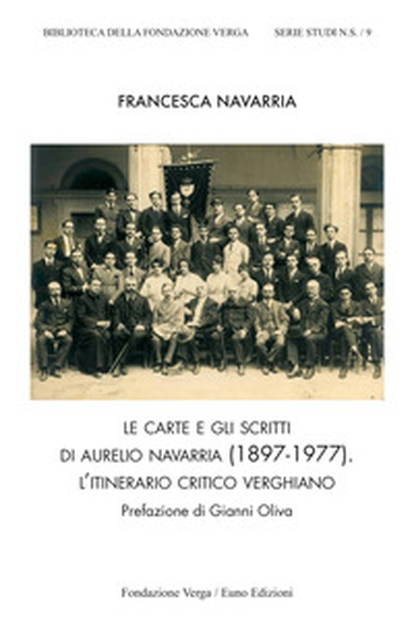 Le carte e gli scritti di Aurelio Navarria (1897-1977). L'itinerario critico verghiano - Librerie.coop Le carte e gli scritti di Aurelio Navarria (1897-1977). L'itinerario critico verghiano - Librerie.coop