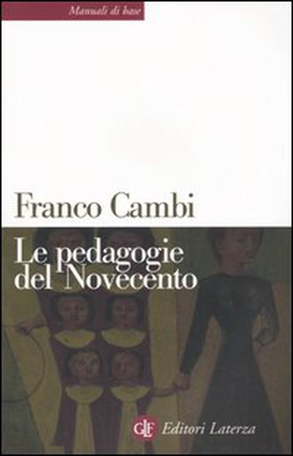Le pedagogie del Novecento - Librerie.coop Le pedagogie del Novecento - Librerie.coop