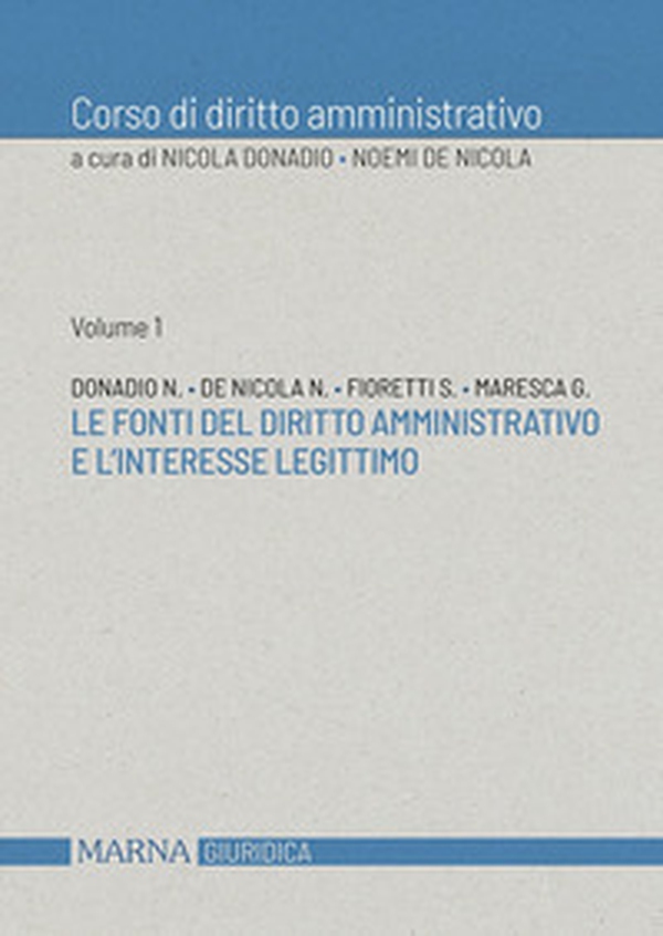 Corso di diritto amministrativo. Le fonti del diritto amministrativo e l'interesse legittimo - Librerie.coop Corso di diritto amministrativo. Le fonti del diritto amministrativo e l'interesse legittimo - Librerie.coop