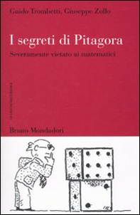 I segreti di Pitagora. Severamente vietato ai matematici - Librerie.coop