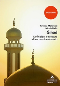 Jihad. Definizioni e riletture di un termine abusato - Librerie.coop Jihad. Definizioni e riletture di un termine abusato - Librerie.coop