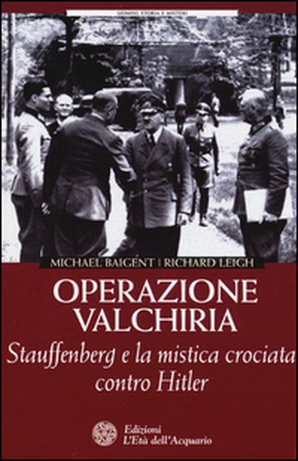 Operazione Valchiria. Stauffenberg e la mistica crociata contro Hitler - Librerie.coop Operazione Valchiria. Stauffenberg e la mistica crociata contro Hitler - Librerie.coop