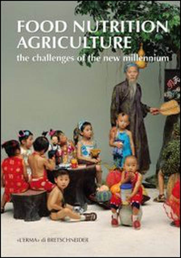 Food nutrition agricolture. The challenges of the new millenium. Ediz. italiana - Librerie.coop