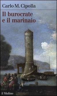 Il burocrate e il marinaio. La «Sanità» toscana e le tribolazioni degli inglesi a Livorno nel XVII secolo - Librerie.coop Il burocrate e il marinaio. La «Sanità» toscana e le tribolazioni degli inglesi a Livorno nel XVII secolo - Librerie.coop