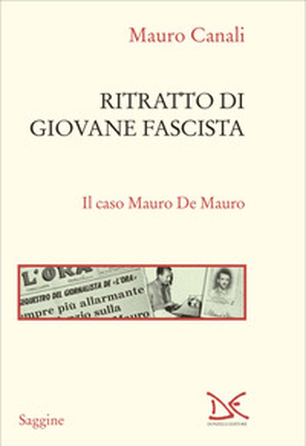 Ritratto di giovane fascista. Il caso Mauro De Mauro - Librerie.coop
