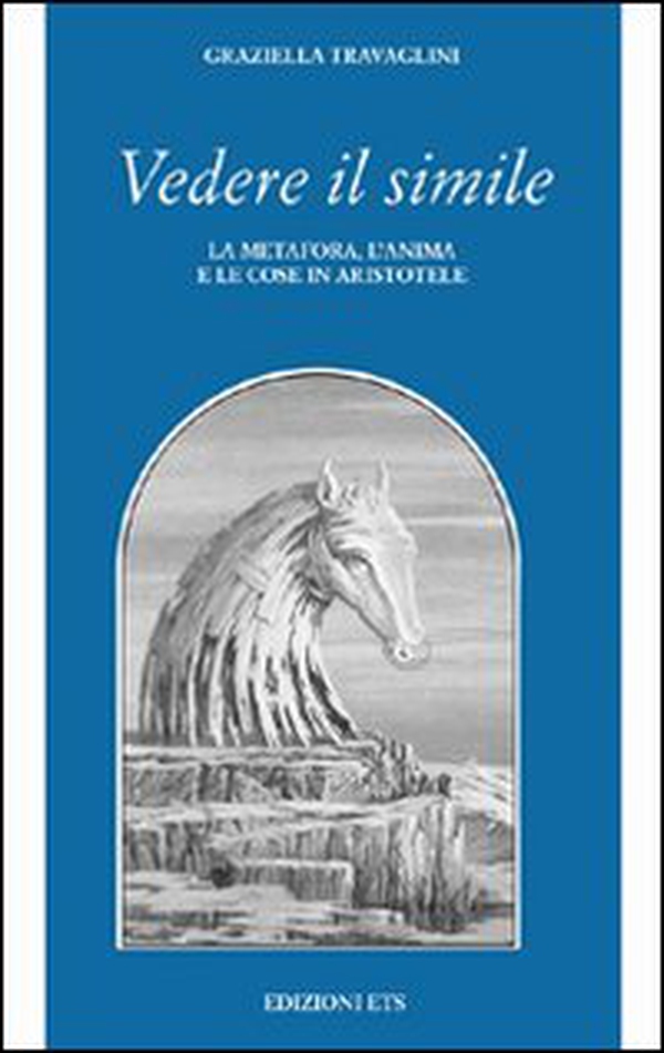 Vedere il simile. La metafora, l'anima e le cose in Aristotele - Librerie.coop Vedere il simile. La metafora, l'anima e le cose in Aristotele - Librerie.coop