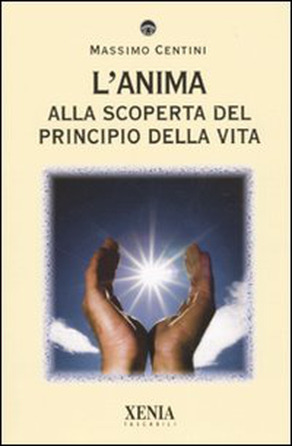 L'anima. Alla scoperta del principio della vita - Librerie.coop