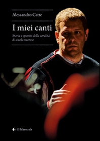 I miei canti. Storia e spartiti della coralità di scuola nuorese - Librerie.coop