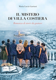 Il mistero di Villa Costiera. Romanzo di storie da gustare - Librerie.coop