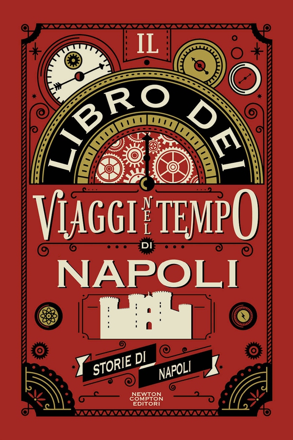 Il libro dei viaggi nel tempo di Napoli - Librerie.coop