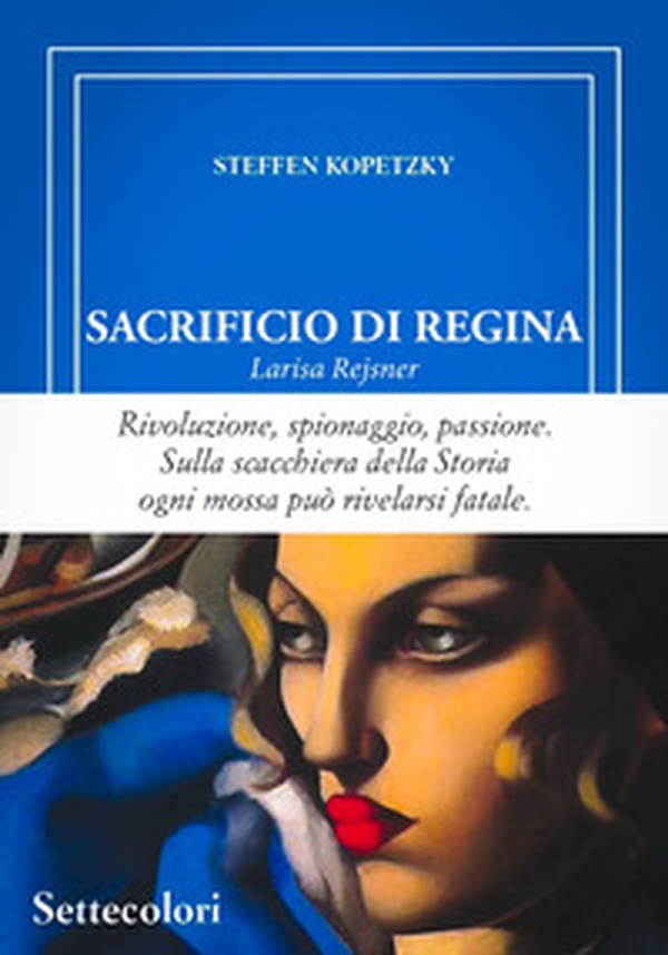 Sacrificio di regina. Larisa Rejsner - Librerie.coop