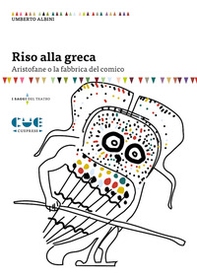 Riso alla greca. Aristofane o la fabbrica del comico - Librerie.coop Riso alla greca. Aristofane o la fabbrica del comico - Librerie.coop