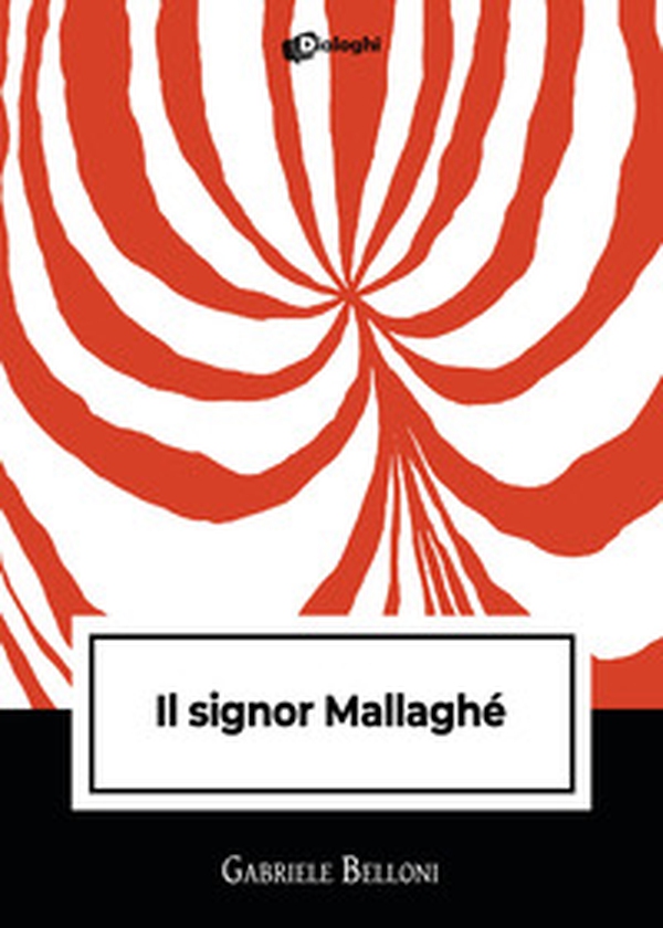 Il signor Mallaghè - Librerie.coop Il signor Mallaghè - Librerie.coop