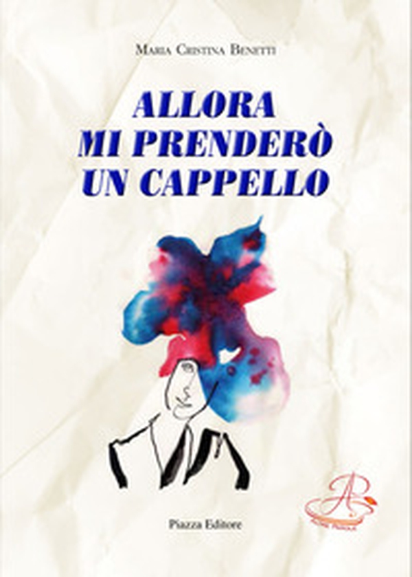 Allora mi prenderò un cappello - Librerie.coop Allora mi prenderò un cappello - Librerie.coop