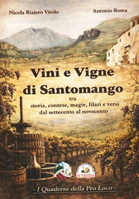 Vini e vigne di Santomango. Tra storia, contese, magie, filari e versi dal Settecento al Novecento - Librerie.coop