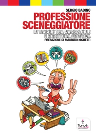 Professioni sceneggiatore. In viaggio tra narrazione e scrittura creativa - Librerie.coop