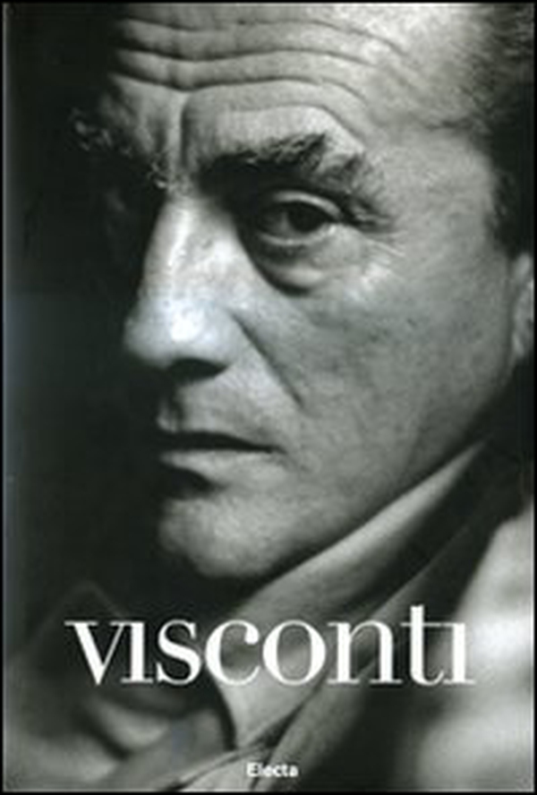 Visconti. Scritti, film, star e immagini - Librerie.coop Visconti. Scritti, film, star e immagini - Librerie.coop