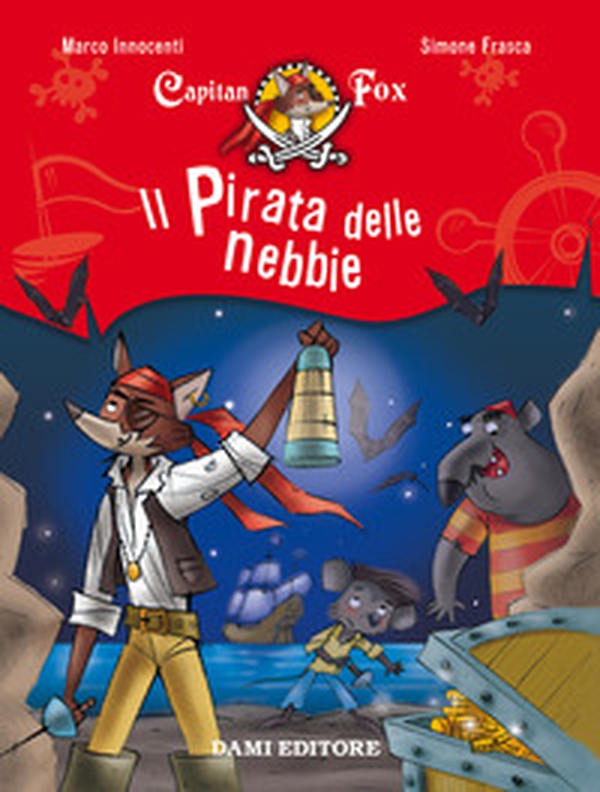 Il pirata delle nebbie. Capitan Fox - Vol. 1 - Librerie.coop Il pirata delle nebbie. Capitan Fox - Vol. 1 - Librerie.coop