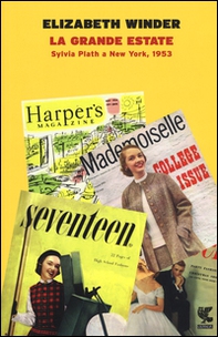 La grande estate. Sylvia Plath a New York, 1953 - Librerie.coop
